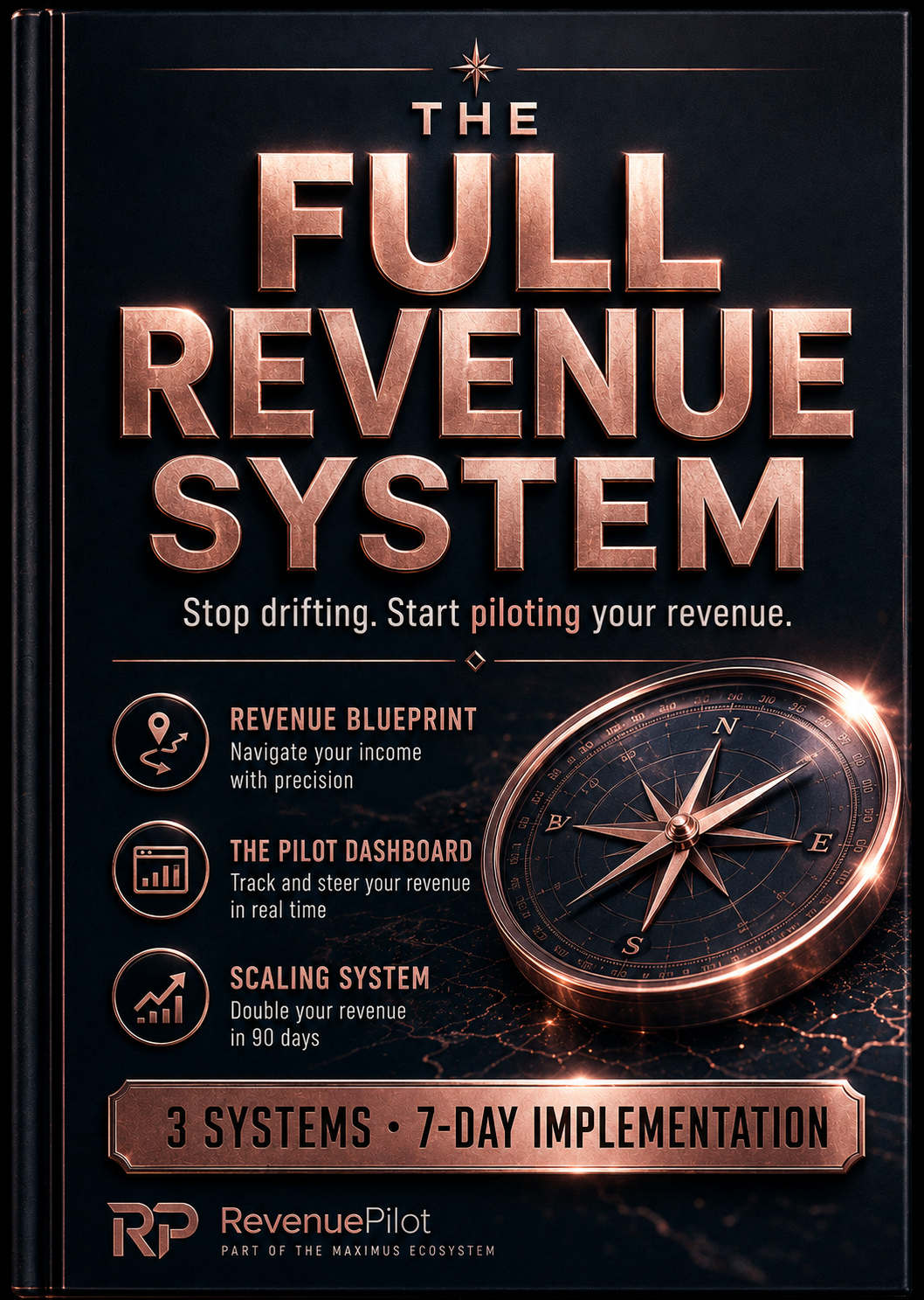 The Full Revenue System – Stop drifting. Start piloting your revenue.